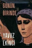 Günün Birinde - Yavuz Ekinci