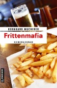 Cover-Bild zum Titel 'Frittenmafia' von 'Bernhard Wucherer'