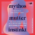 Cover-Bild zum Titel 'Mythos Mutterinstinkt' von 'Evelyn Höllriegl Tschaikner, Annika Rösler'