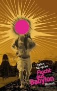 Cover-Bild zum Titel 'Flucht aus Babylon' von 'Stefan Kämpfen'