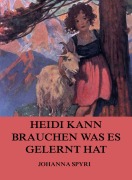 Cover-Bild zum Titel 'Heidi kann brauchen, was es gelernt hat' von 'Johanna Spyri'