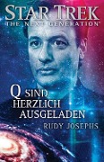 Cover-Bild zum Titel 'Star Trek - The Next Generation: Q sind herzlich ausgeladen' von 'Rudy Josephs'