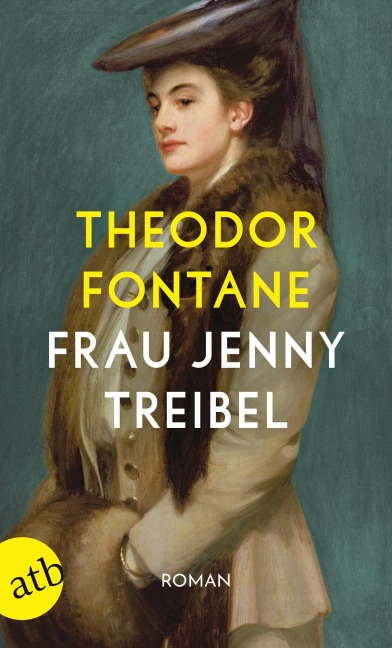 Frau Jenny Treibel oder Wo sich Herz zum Herzen findt - Theodor Fontane