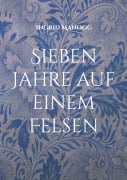 Cover-Bild zum Titel 'Sieben Jahre auf einem Felsen' von 'Ingrid Manogg'