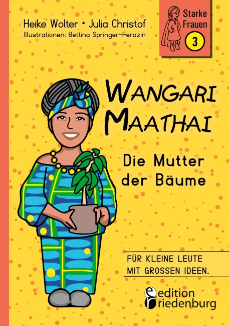 Wangari Maathai - Die Mutter der Bäume - Heike Wolter, Julia Christof, Bettina Springer-Ferazin