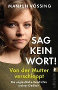 Cover-Bild zum Titel '"Sag kein Wort!"' von 'Manjuh Vössing'