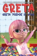 Greta prende il volo. Una storia ispiratrice per bambini sull'amicizia, la fiducia in se stessi e la forza di essere proprio come si è! - Emily Vitti