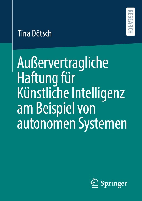 Außervertragliche Haftung für Künstliche Intelligenz am Beispiel von autonomen Systemen - Tina Dötsch