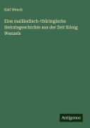 Cover-Bild zum Titel 'Eine mailändisch-thüringische Heiratsgeschichte aus der Zeit König Wenzels' von 'Karl Wenck'