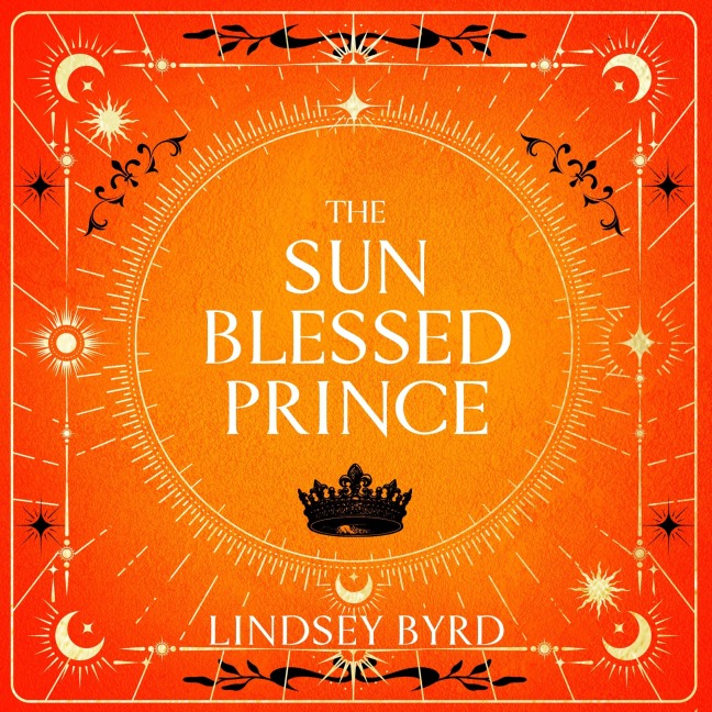 The Sun Blessed Prince - Lindsey Byrd