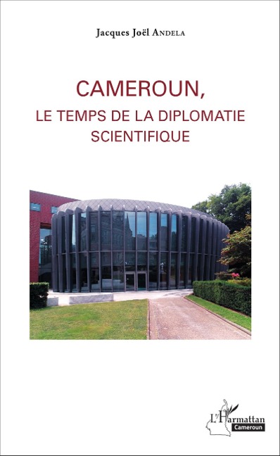 Cameroun, le temps de la diplomatie scientifique - Andela