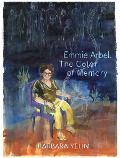 Cover-Bild zum Titel 'Emmie Arbel. The Color of Memory' von 'Barbara Yelin'