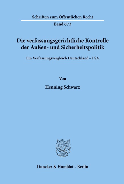 Die verfassungsgerichtliche Kontrolle der Außen- und Sicherheitspolitik. - Henning Schwarz