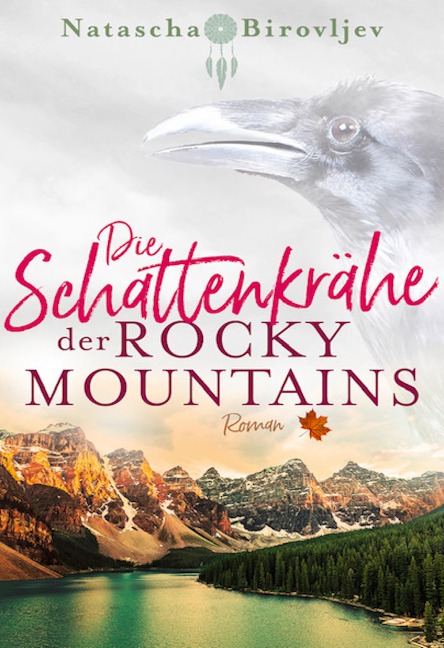 Die Schattenkrähe der Rocky Mountains - Natascha Birovljev