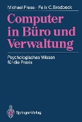 Computer in Büro und Verwaltung - Michael Frese, Felix C. Brodbeck
