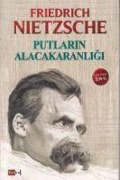 Putlarin Alacakaranligi - Friedrich Wilhelm Nietzsche