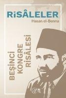 Besinci Kongre Risalesi - Hasan El-Benna