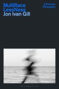 Cover-Bild zum Titel 'Multi/Race/Less/Ness' von 'Jon Ivan Gill'