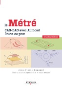 Cover-Bild zum Titel 'Le métré: CAO-DAO avec Autocad. Etude de prix' von 'Jean-Pierre Gousset, Jean-Claude Capdebielle, René Pralat'
