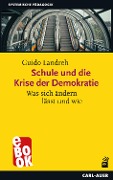 Schule und die Krise der Demokratie - Guido Landreh