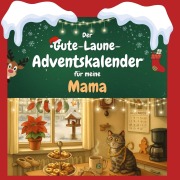 Cover-Bild zum Titel 'Der Gute-Laune-Adventskalender für meine Mama' von 'Aaron Schwarz'