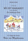 Cover-Bild zum Titel 'Wo ist Babahu? 5. Teil' von 'Wilma Burk'