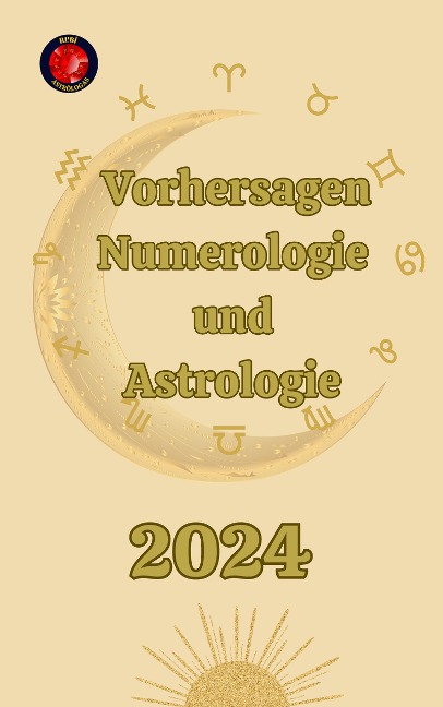 Vorhersagen Numerologie und Astrologie - Angeline A. Rubi, Angeline Rubi
