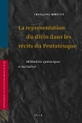 La Représentation Du Divin Dans Les Récits Du Pentateuque - Françoise Mirguet
