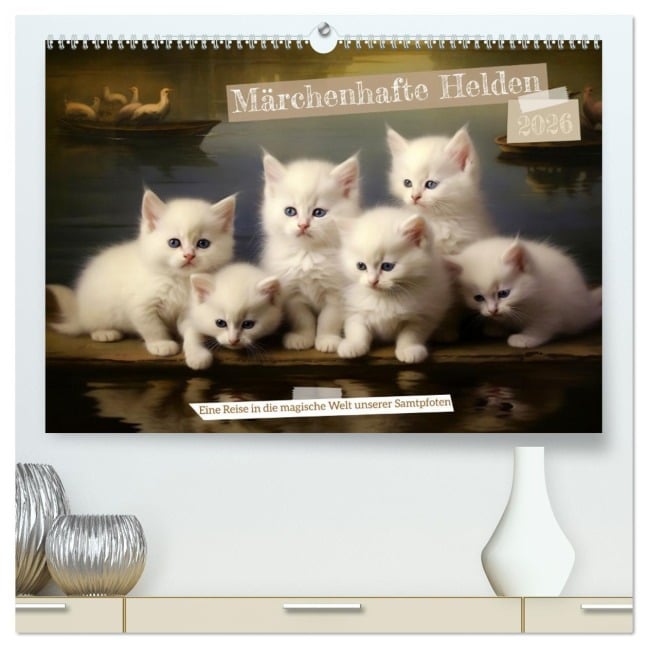 Märchenhafte Helden - Eine Reise in die magische Welt unserer Katzen (hochwertiger Premium Wandkalender 2026 DIN A2 quer), Kunstdruck in Hochglanz - Daniela Tapper