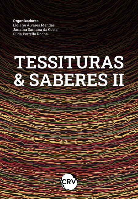 Tessituras & saberes II - Lidiane Álvares Mendes, Janaina Santana da Costa, Gilda Portella Rocha