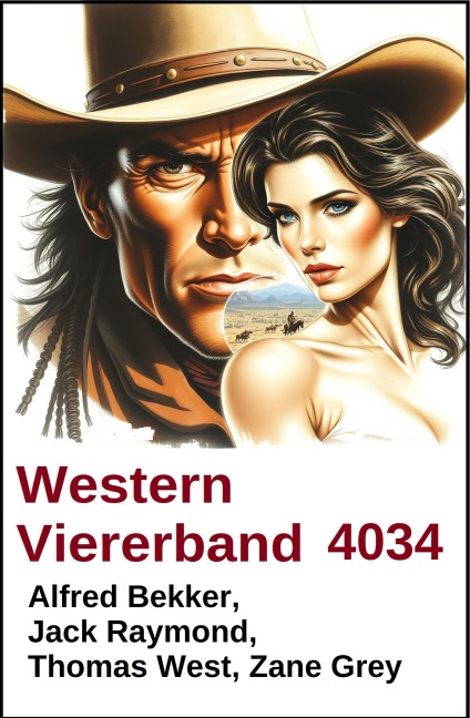 Western Viererband 4024 - Alfred Bekker, Thomas West, Zane Grey, Jack Raymond