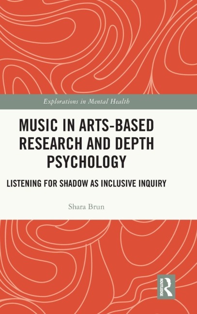Music in Arts-Based Research and Depth Psychology - Shara Brun