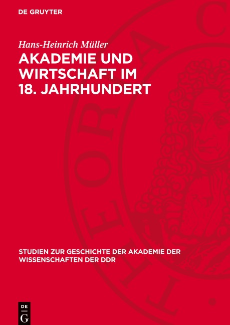 Akademie und Wirtschaft im 18. Jahrhundert - Hans-Heinrich Müller
