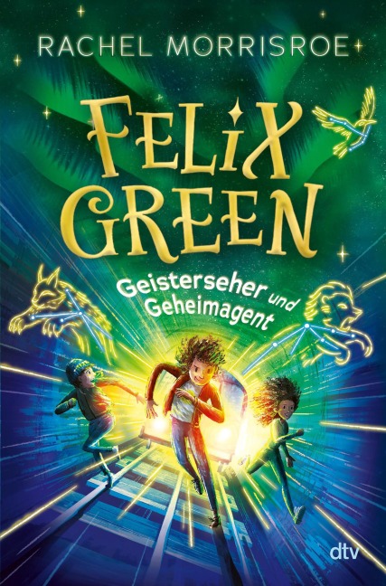 Felix Green - Geisterseher und Geheimagent - Rachel Morrisroe