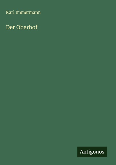 Der Oberhof - Karl Immermann