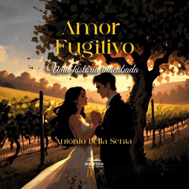 Amor Fugitivo - Antônio Della Senta