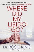 Cover-Bild zum Titel 'Where Did My Libido Go?' von 'Rosie King'