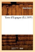 Cover-Bild zum Titel 'Terre d'Espagne (Éd.1895)' von 'René Bazin'