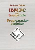 IBM PC und Kompatible Programmierbegleiter - Andreas Dripke