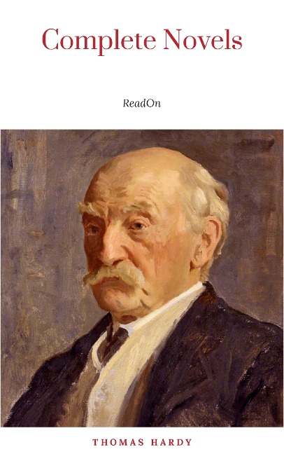 The Complete Novels of Thomas Hardy - Thomas Hardy