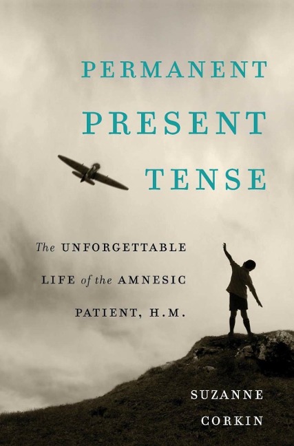 Permanent Present Tense - Suzanne Corkin