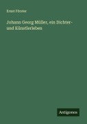Cover-Bild zum Titel 'Johann Georg Müller, ein Dichter- und Künstlerleben' von 'Ernst Förster'