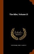 The Idler, Volume 13 - Robert Barr, Arthur Lawrence