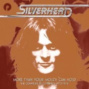 Cover-Bild zum Titel 'More Than Your Mouth Can Hold-Complete Recordings' von 'Silverhead'
