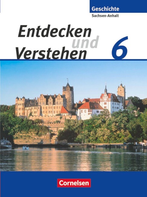 Entdecken und Verstehen 6. Schuljahr. Sachsen-Anhalt Schülerbuch - Thomas Berger-V. D. Heide, Petra Bowien, Peter Brokemper, Ilse Lerch-Hennig, Bettina Mende