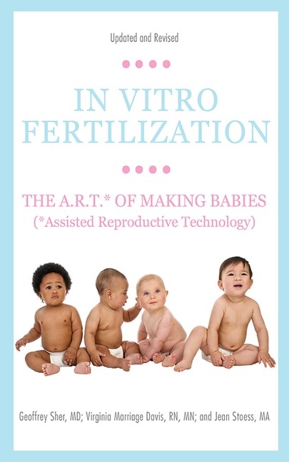 In Vitro Fertilization - Geoffrey Sher, Jean Stoess, Virginia Marriage Davis