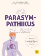 Cover-Bild zum Titel 'Das Parasympathikus-Prinzip' von 'Ursula Eder, Franz J. Sperlich'