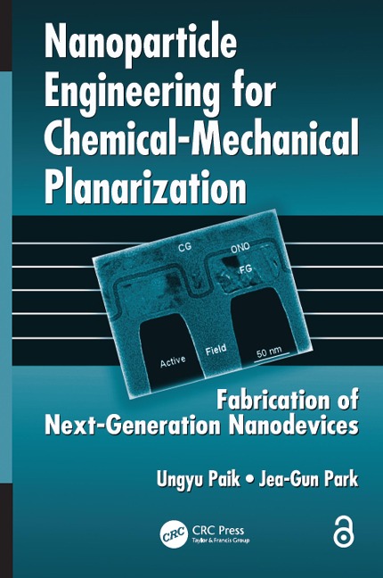 Nanoparticle Engineering for Chemical-Mechanical Planarization - Ungyu Paik, Jea-Gun Park