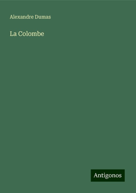 La Colombe - Alexandre Dumas