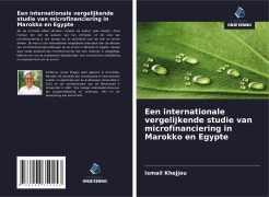 Cover-Bild zum Titel 'Een internationale vergelijkende studie van microfinanciering in Marokko en Egypte' von 'Ismail Khejjou'